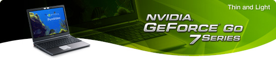 GeForce Go 7 Series - Thin & Light