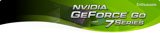 GeForce Go 7 Series - Enthusiasts