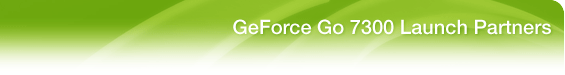 GeForce Go 7300 Launch Partners